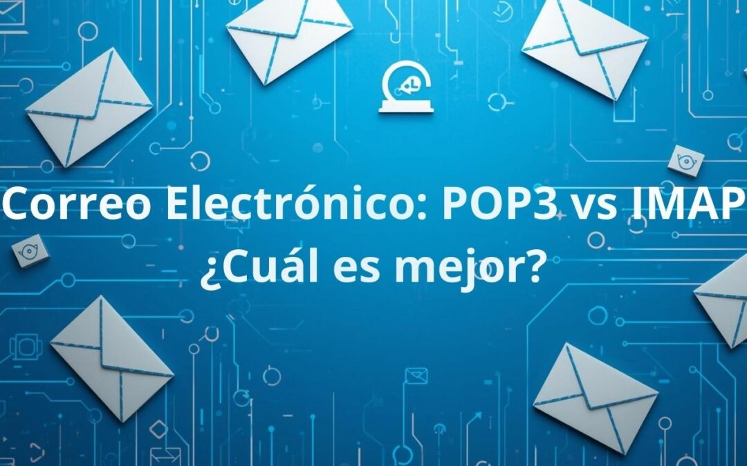 Correo Electrónico: POP3 vs IMAP